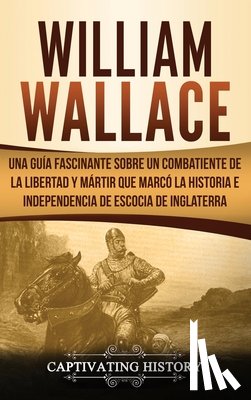 History, Captivating - William Wallace