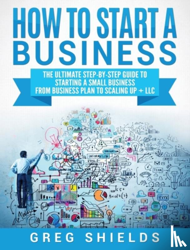 Shields, Greg - How to Start a Business