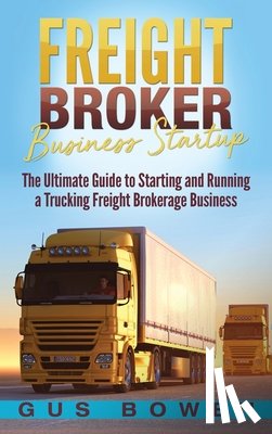 Bowen, Gus - Freight Broker Business Startup