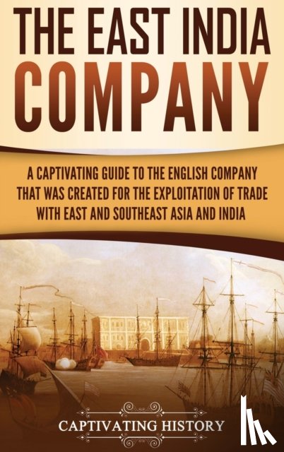 History, Captivating - The East India Company
