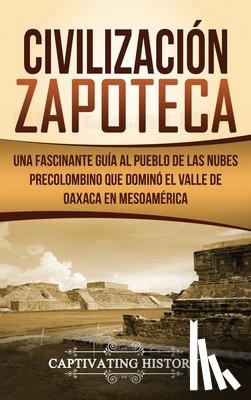 History, Captivating - Civilizacion Zapoteca