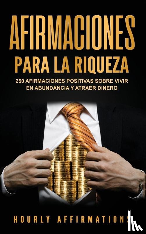 Affirmations, Hourly - Afirmaciones para la riqueza