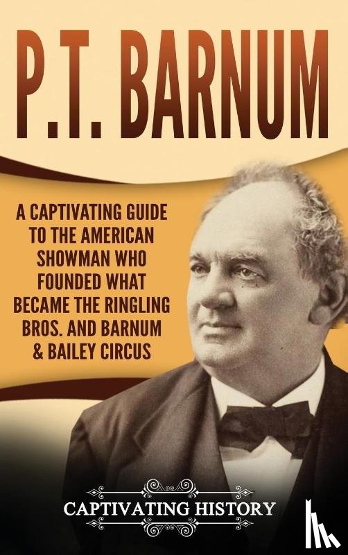 History, Captivating - P.T. Barnum