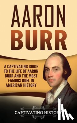 History, Captivating - Aaron Burr