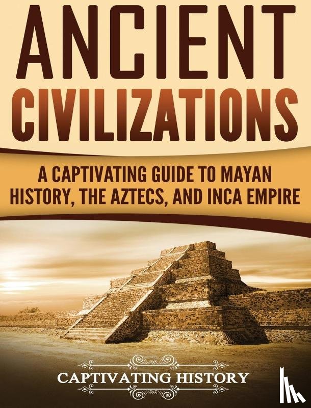 Captivating History - Ancient Civilizations