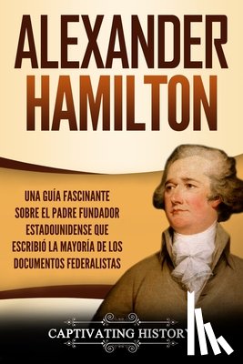 History, Captivating - Alexander Hamilton