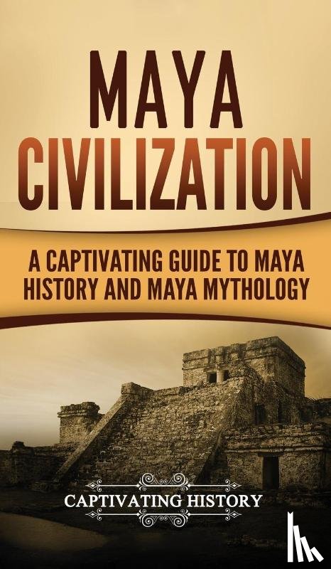History, Captivating - Maya Civilization
