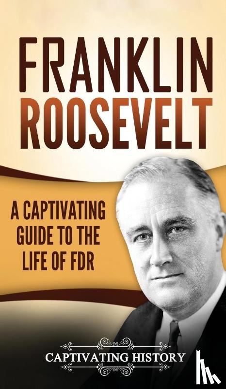 History, Captivating - Franklin Roosevelt