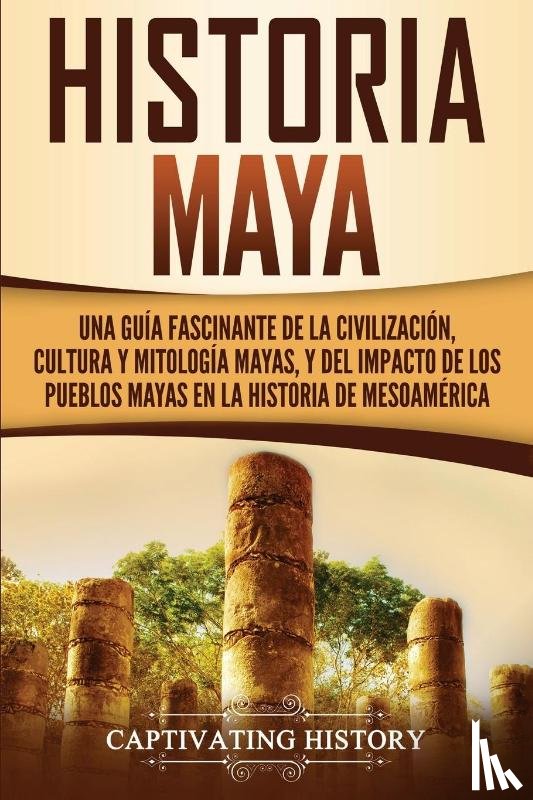 History, Captivating - Historia Maya