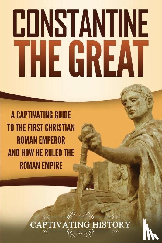 History, Captivating - Constantine the Great
