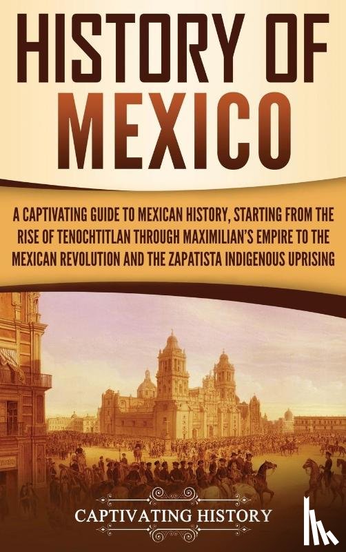 History, Captivating - History of Mexico