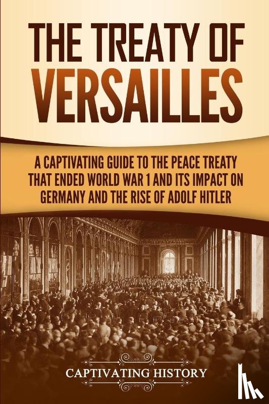 History, Captivating - The Treaty of Versailles