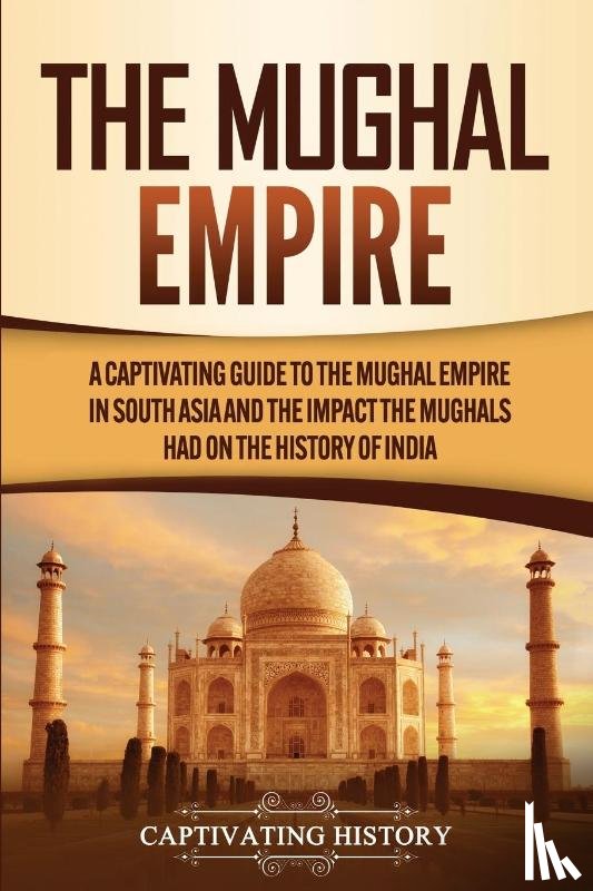 History, Captivating - The Mughal Empire