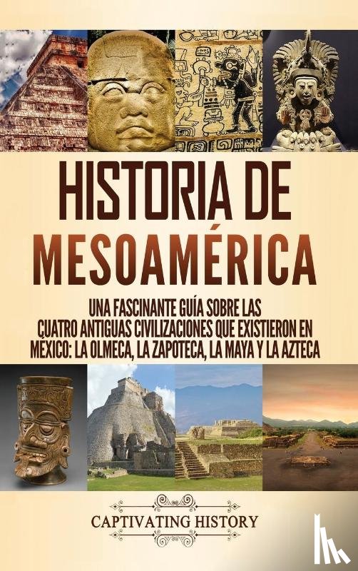 History, Captivating - Historia de Mesoamerica
