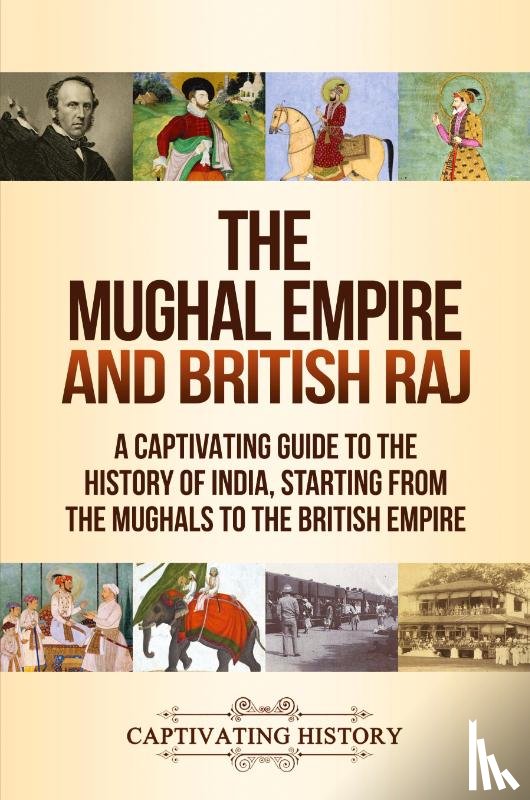 History, Captivating - The Mughal Empire and British Raj