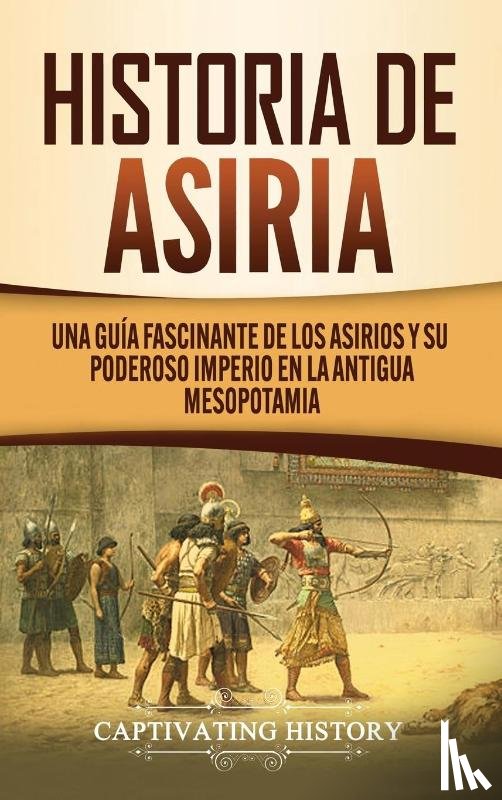 History, Captivating - Historia de Asiria