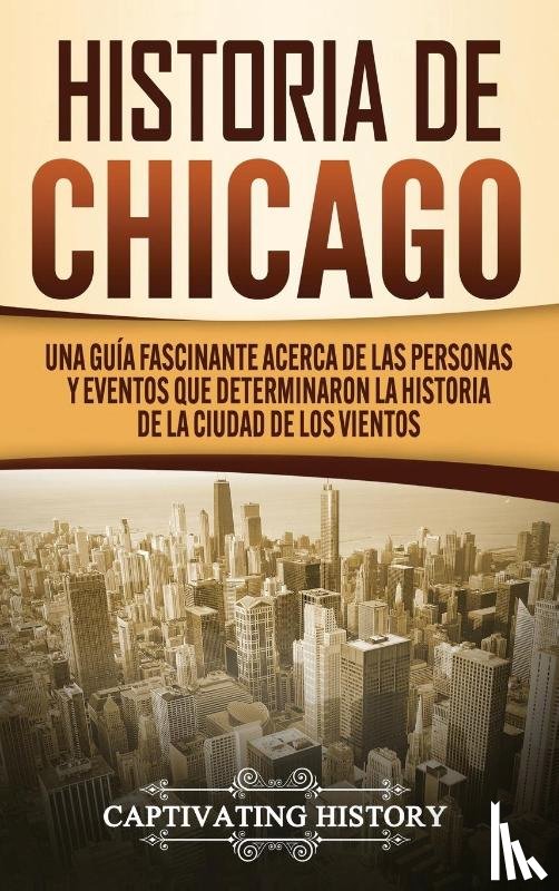 History, Captivating - Historia de Chicago