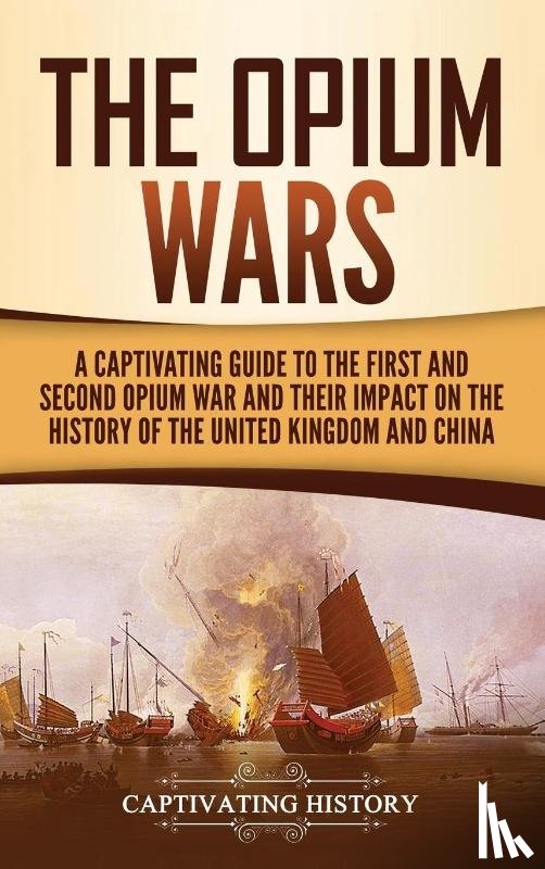 History, Captivating - The Opium Wars