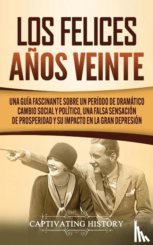 History, Captivating - Los Felices Anos Veinte