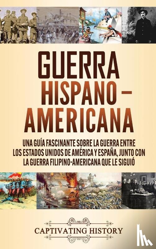 History, Captivating - Guerra Hispano-Americana