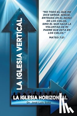 Soto, Pastor Jose Luis - La Iglesia Vertical