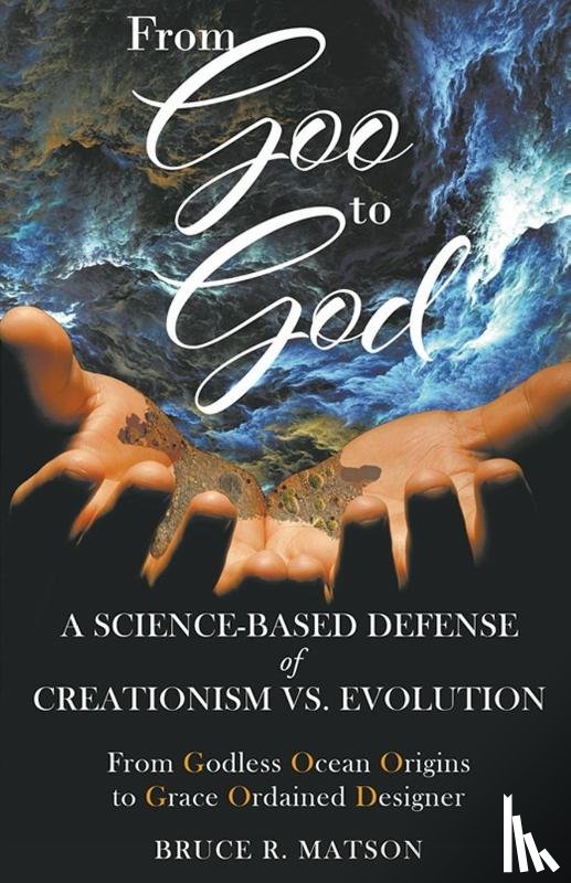 Matson, Bruce R - From Goo to God