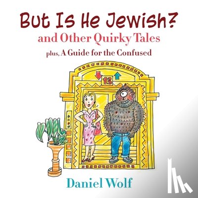 Wolf, Daniel - But Is He Jewish? and Other Quirky Tales