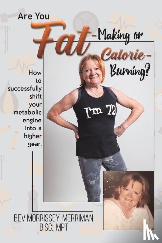 Morrissey-Merriman, Bev - Are You Fat-Making or Calorie-Burning?
