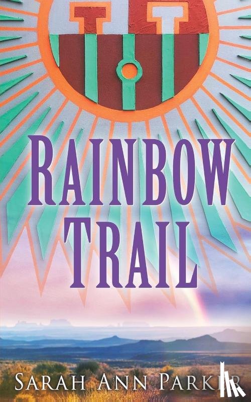 Parker, Sarah Ann - Rainbow Trail