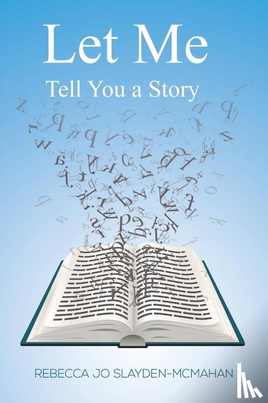 Slayden-McMahan, Rebecca Jo - Let Me Tell You a Story