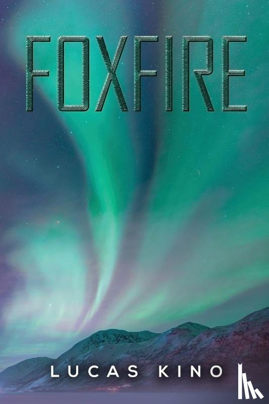 Kino, Lucas - Foxfire