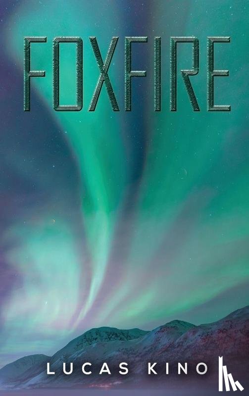Kino, Lucas - Foxfire