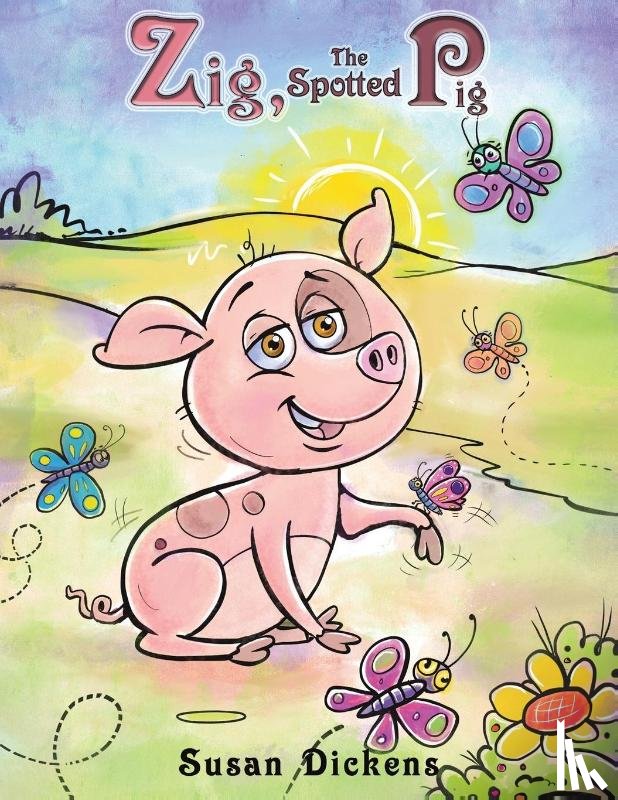Dickens, Susan - Zig, the Spotted Pig