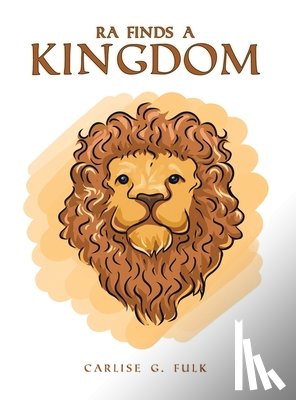 Fulk, Carlise G - Ra Finds a Kingdom