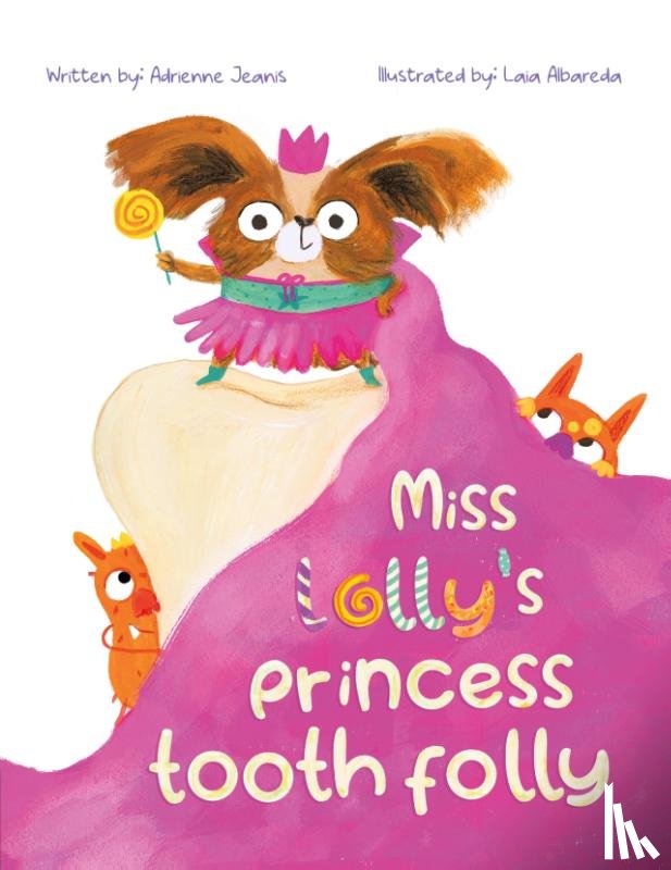 Jeanis, Adrienne - Miss Lolly's Princess Tooth Folly