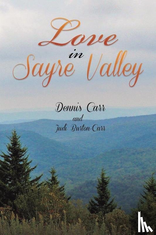 Carr, Dennis, Burton-Carr, Judi - Love in Sayre Valley