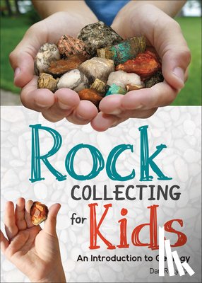 Lynch, Dan R. - Rock Collecting for Kids