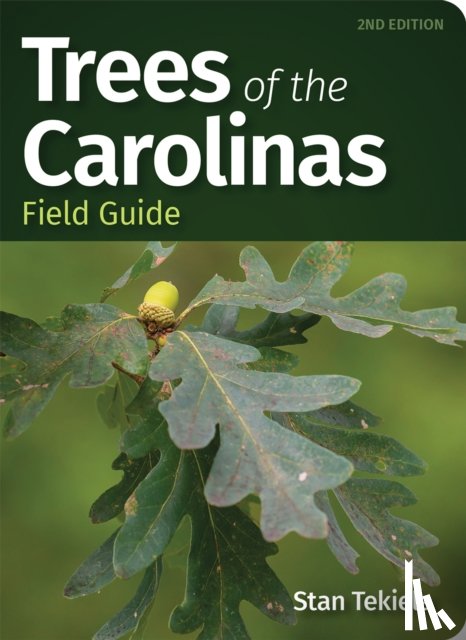 Tekiela, Stan - Trees of the Carolinas Field Guide