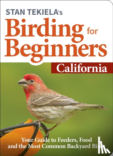 Tekiela, Stan - Stan Tekiela's Birding for Beginners: California