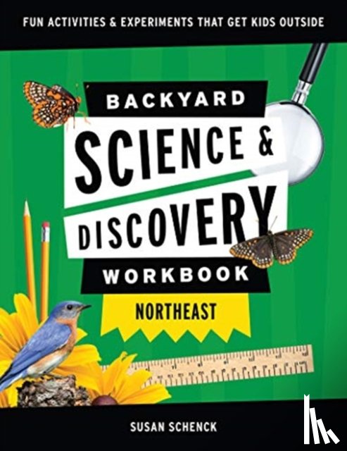 Schenck, Susan D. - Backyard Science & Discovery Workbook: Northeast