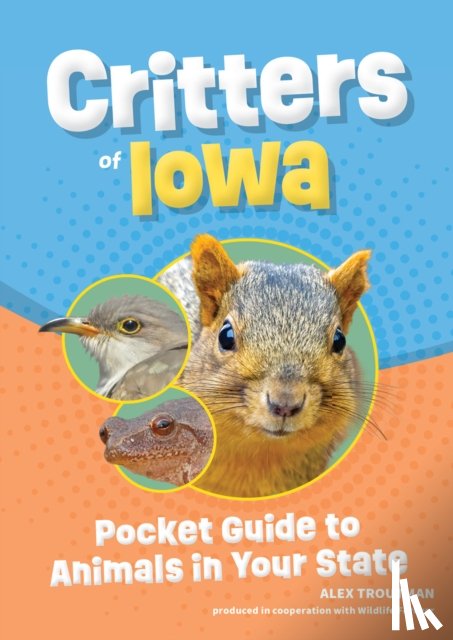 Troutman, Alex - Critters of Iowa