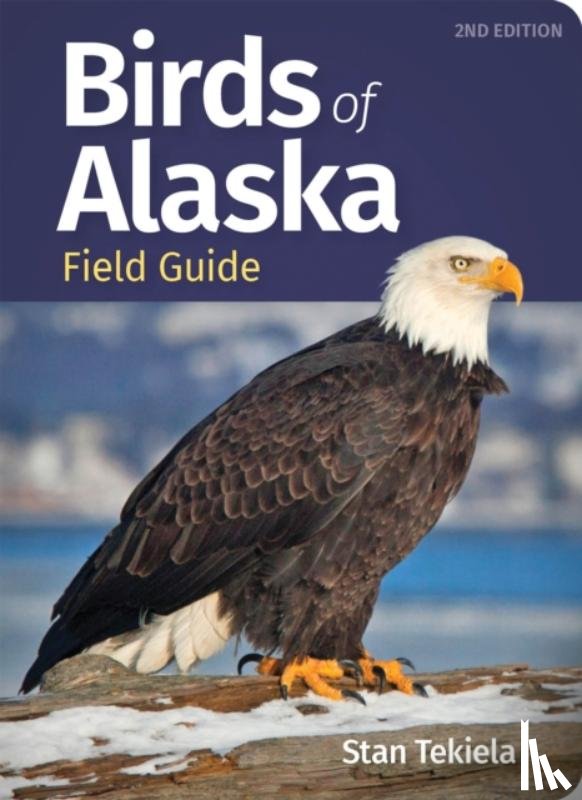 Tekiela, Stan - Birds of Alaska Field Guide
