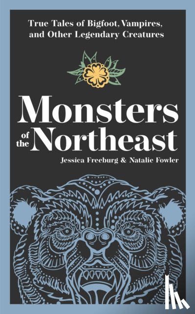 Freeburg, Jessica, Fowler, Natalie - Monsters of the Northeast