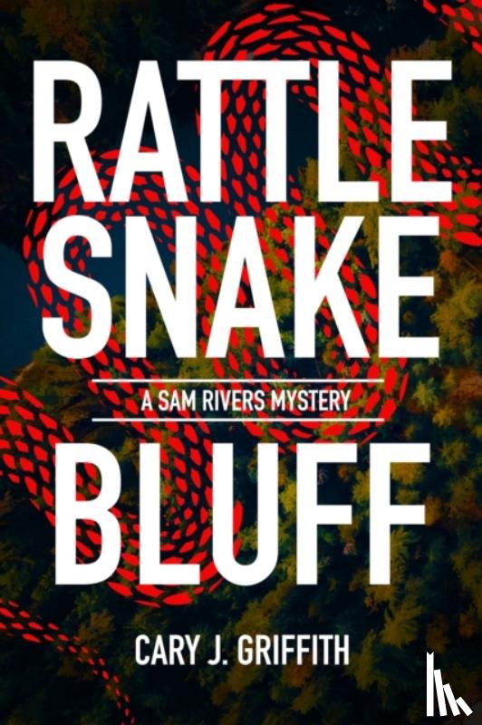 Griffith, Cary J. - Rattlesnake Bluff