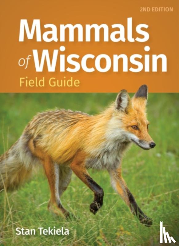Tekiela, Stan - Mammals of Wisconsin Field Guide
