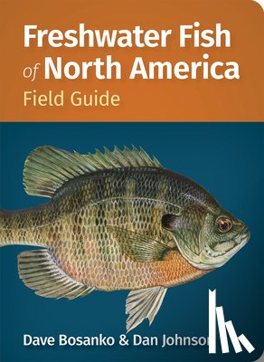 Bosanko, Dave, Johnson, Dan - Freshwater Fish of North America