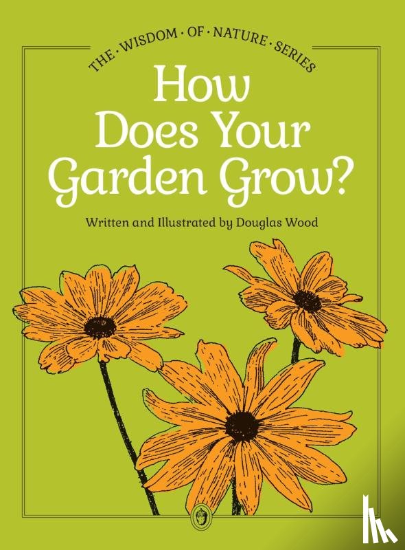 Wood, Douglas - How Does Your Garden Grow?