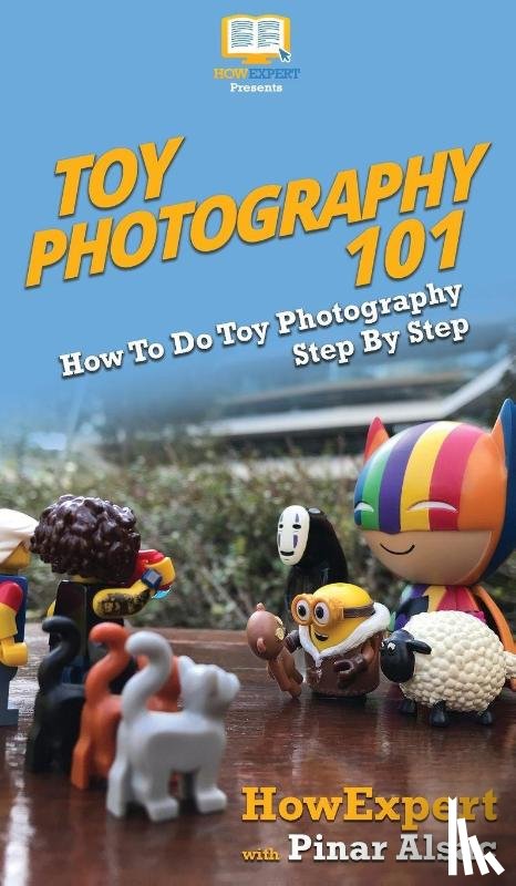 Howexpert, Alsac, Pinar - Toy Photography 101