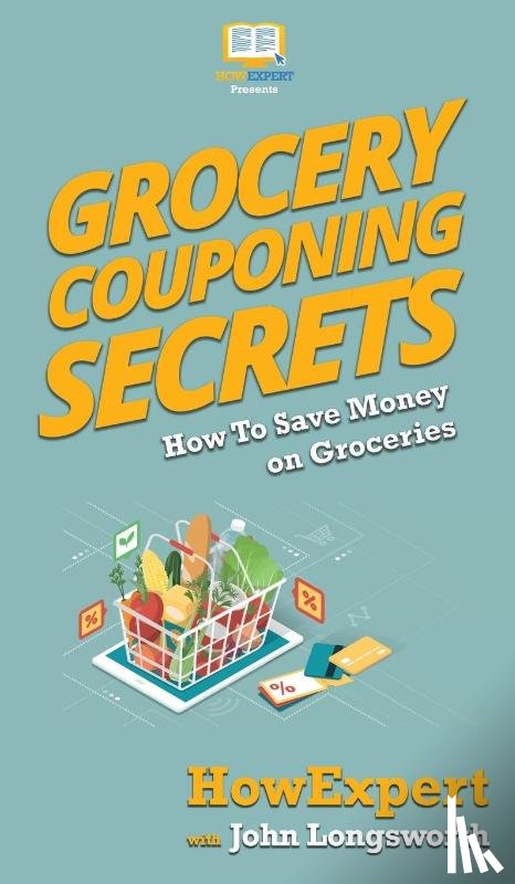 Howexpert, Longsworth, John - Grocery Couponing Secrets