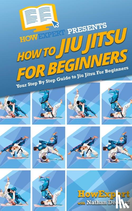 Howexpert, Demetz, Nathan - How To Jiu Jitsu For Beginners